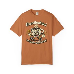 Overstimulated Coffee Tee