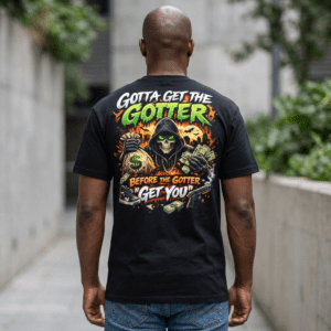 GOTTA GET THE GOTTER T-Shirt – Grim Reaper Money Graphic Tee