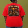 Nothing Changes Tee – motivational streetwear graphic shirt, product image 1